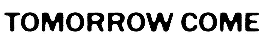 Tomorrow Comes Today Font font