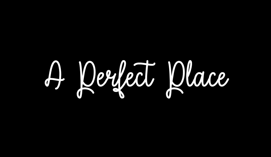 A Perfect Place font big