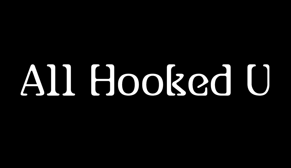 All Hooked Up font big