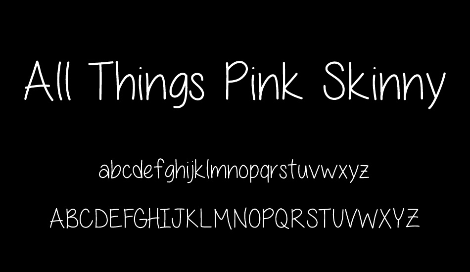 All Things Pink Skinny font