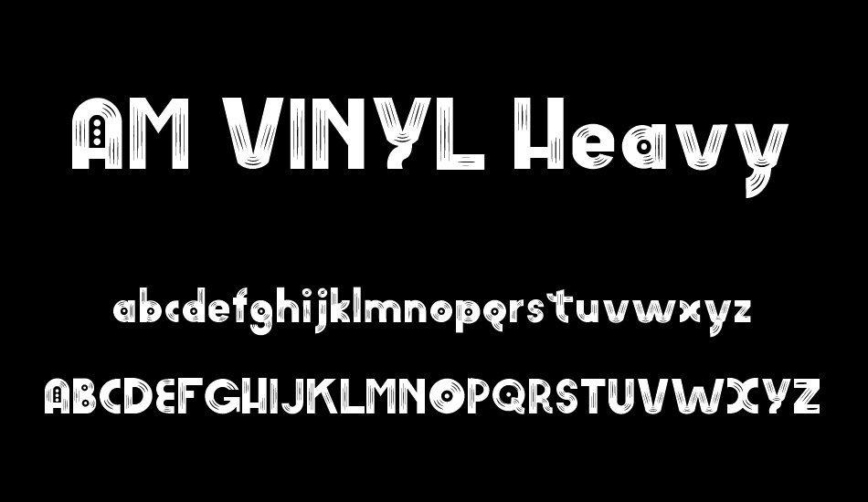 AM VINYL Heavy font