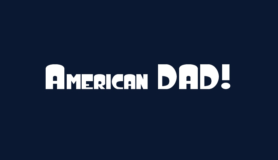 American DAD! font big