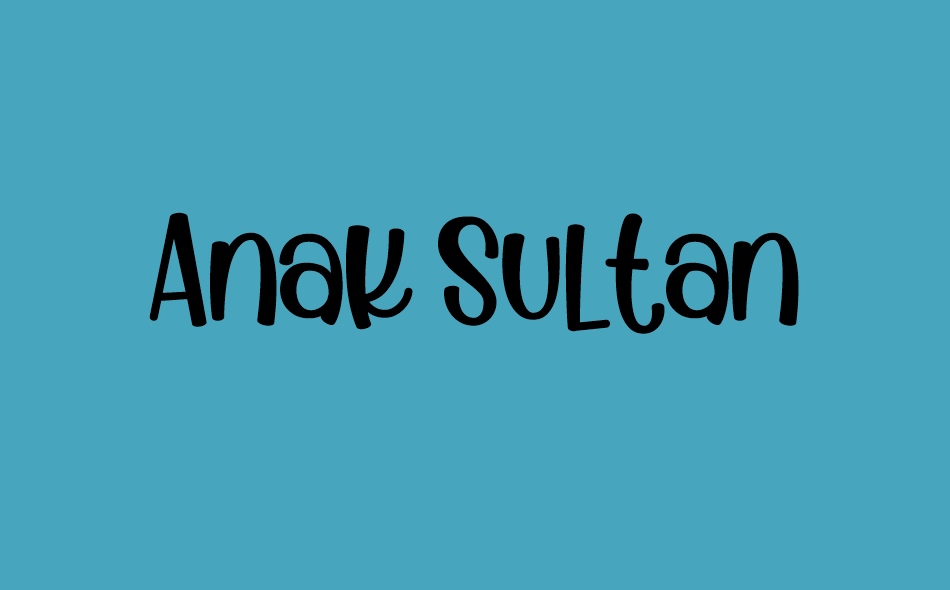 Anak Sultan font big