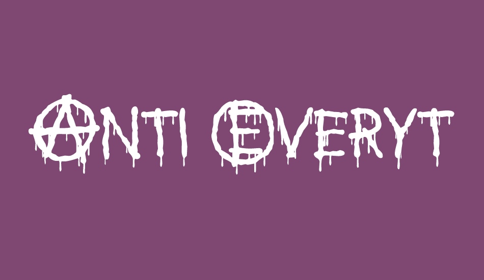 Anti Everything font big