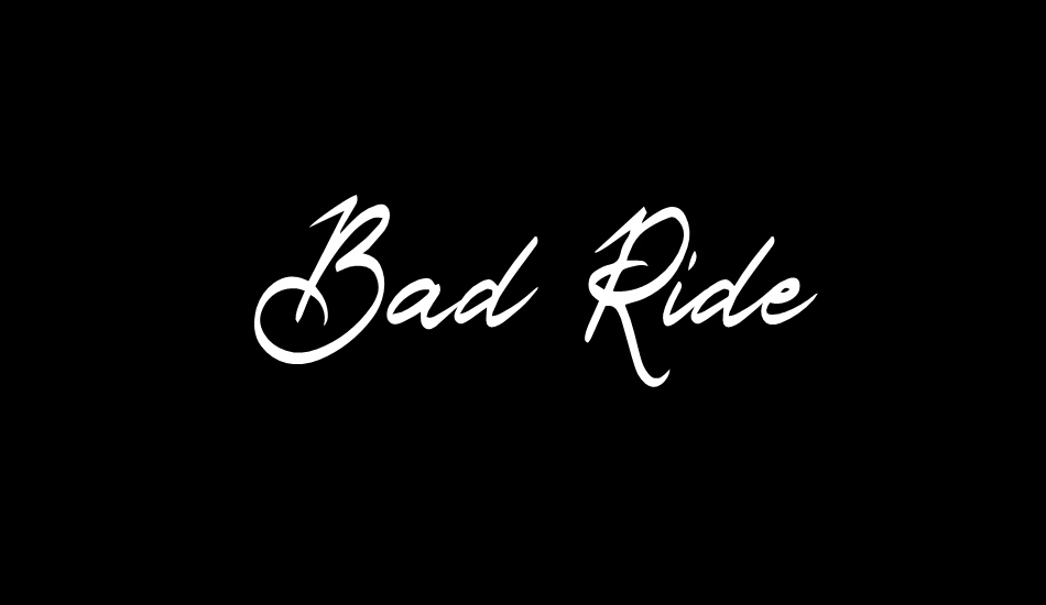 Bad Ride font big