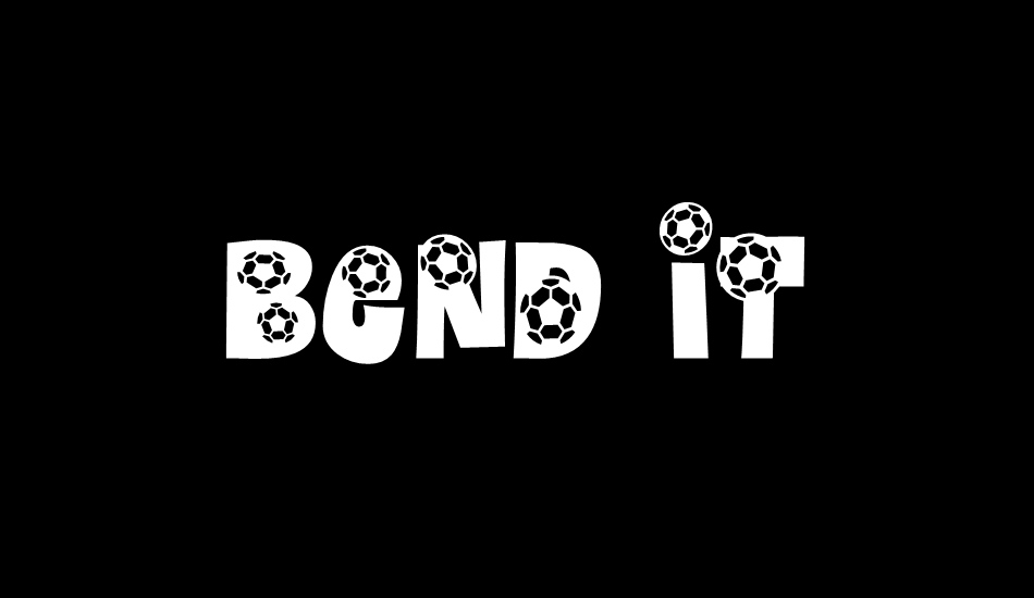 Bend It font big