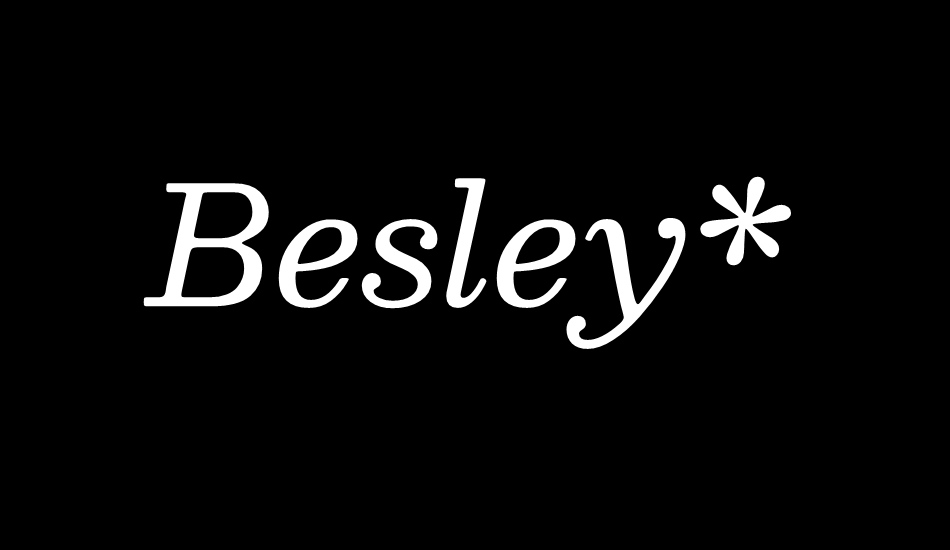 Besley* font big