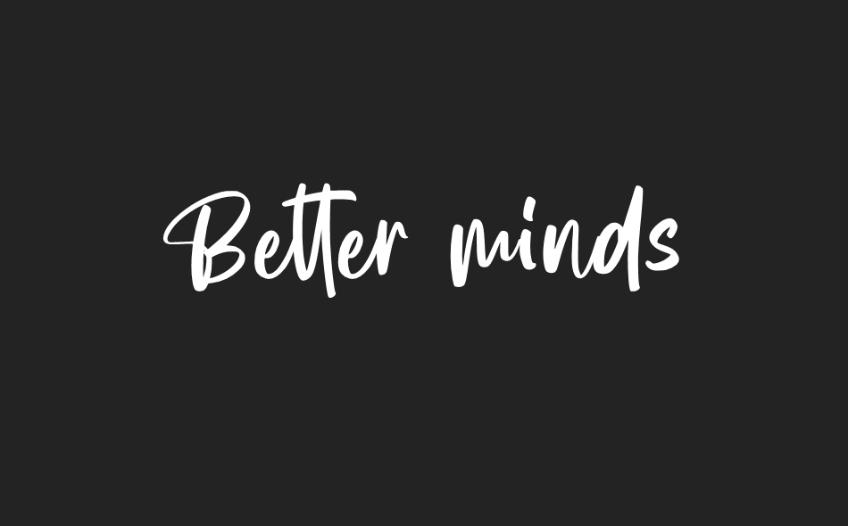 Better Minds font big