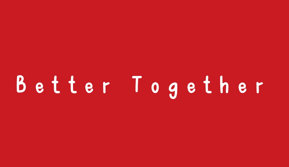 Better Together font big
