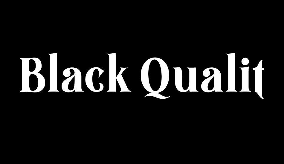 Black Quality font big
