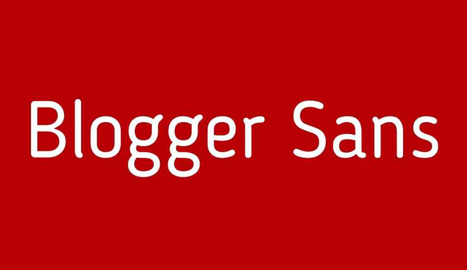 Blogger Sans font big