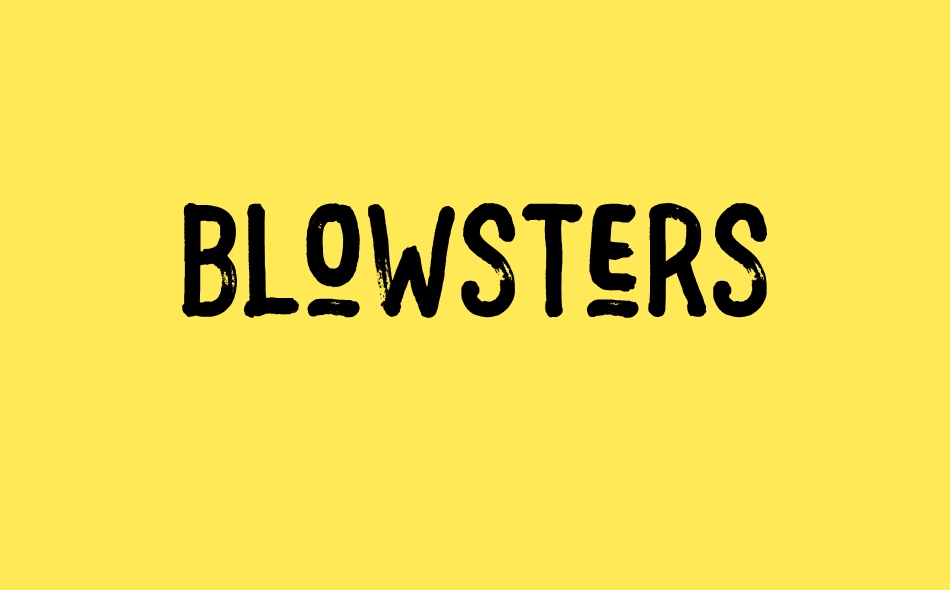 Blowsters font big