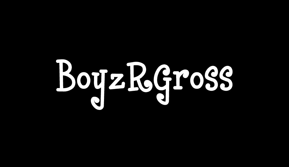BoyzRGross font big