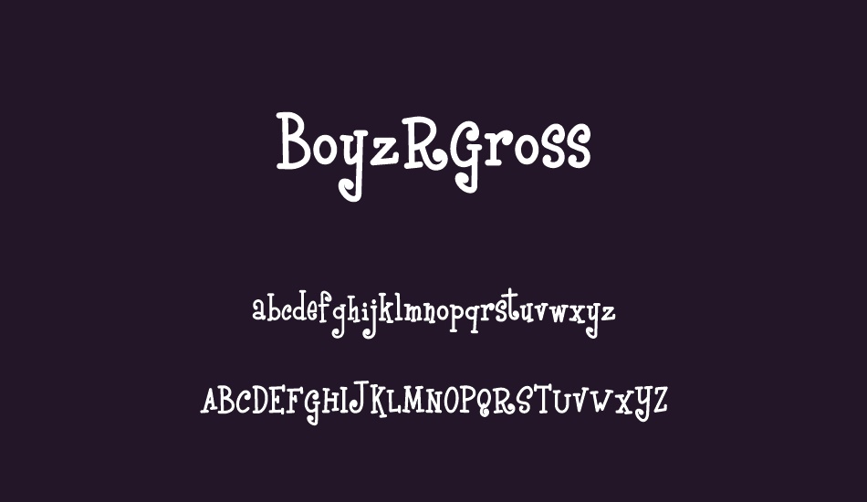 BoyzRGross font
