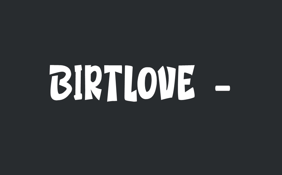 Birtlove font big