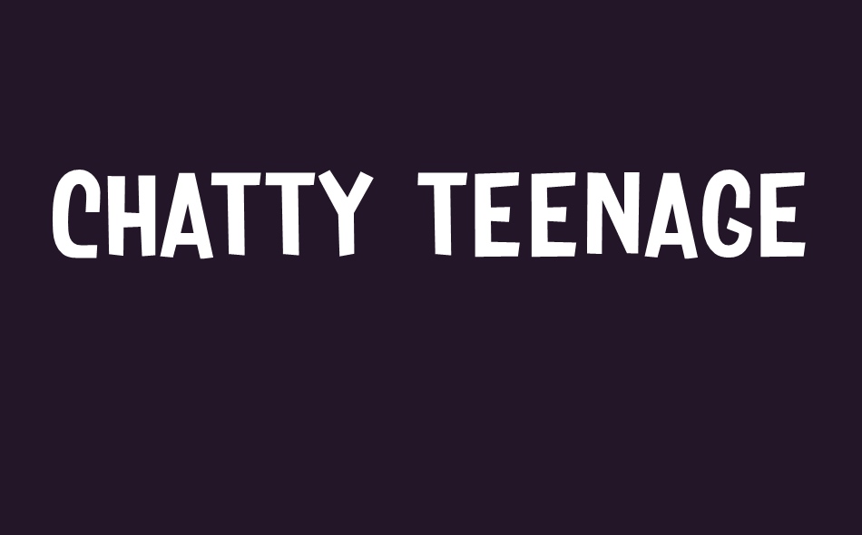 Chatty Teenage font big