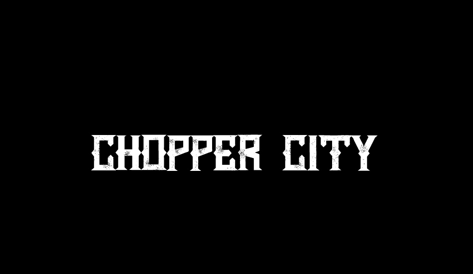 Chopper City font big