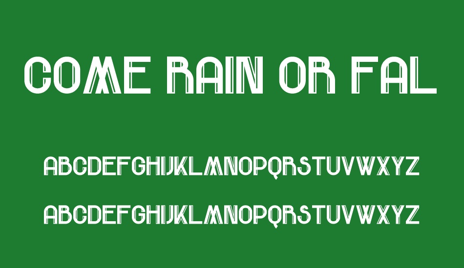 Come Rain Or Fall font