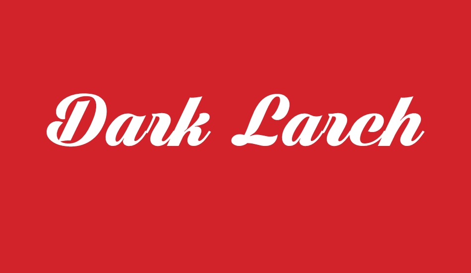 Dark Larch PERSONAL USE ONLY font big