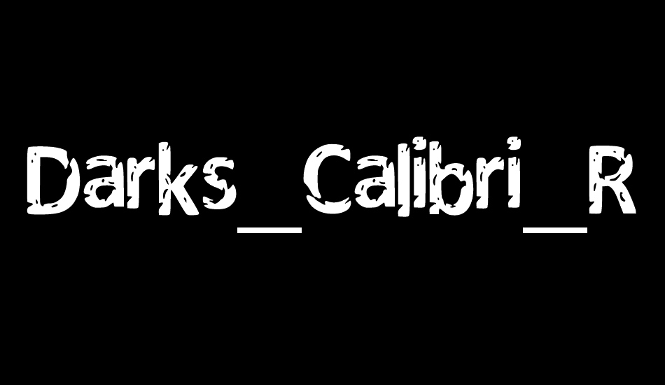 Darks_Calibri_Remix font big