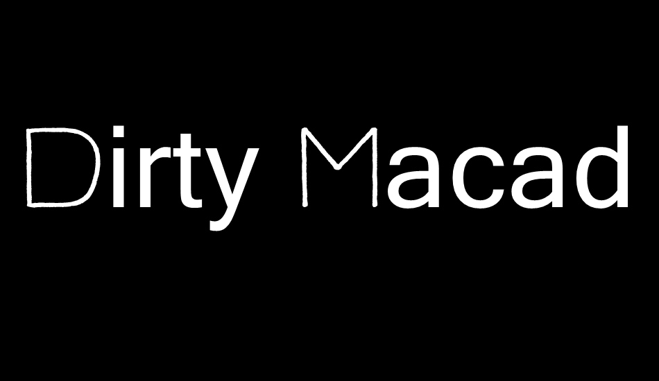 Dirty Macadam font big