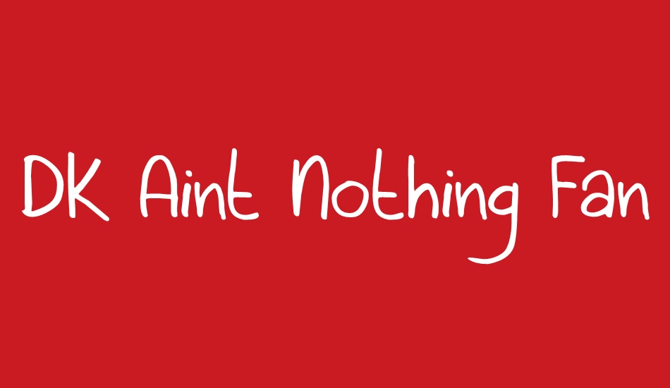 DK Aint Nothing Fancy font big