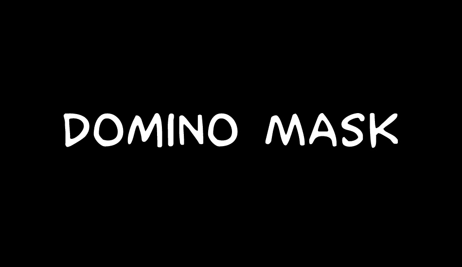 Domino Mask font big