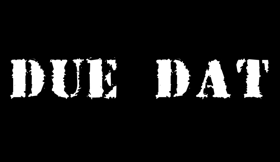 Due Date font big