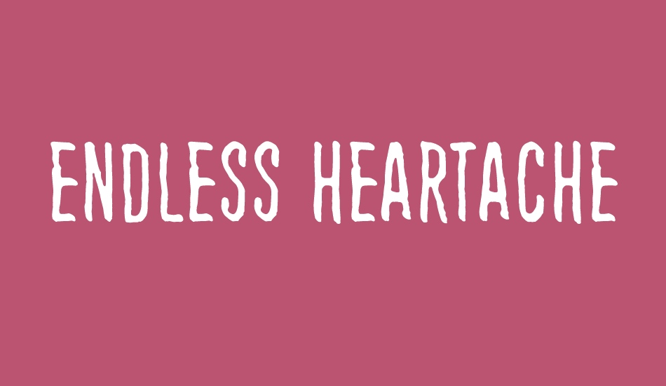 Endless heartache font big