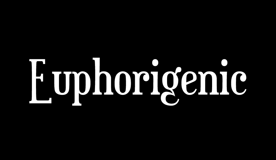 Euphorigenic font big