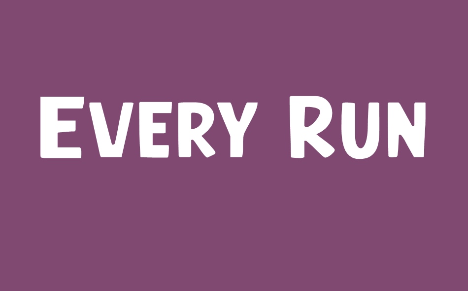 Every Run font big