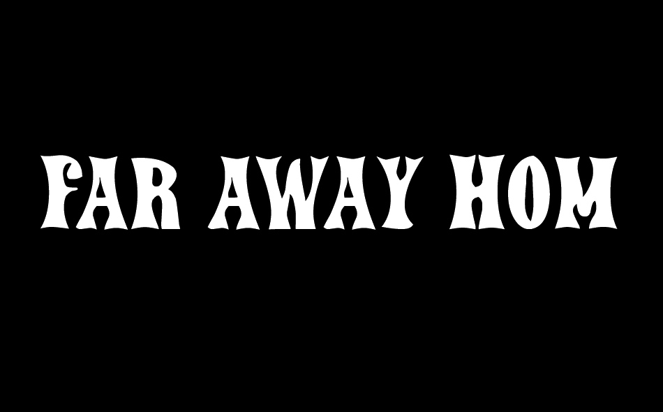 Far Away Home font big