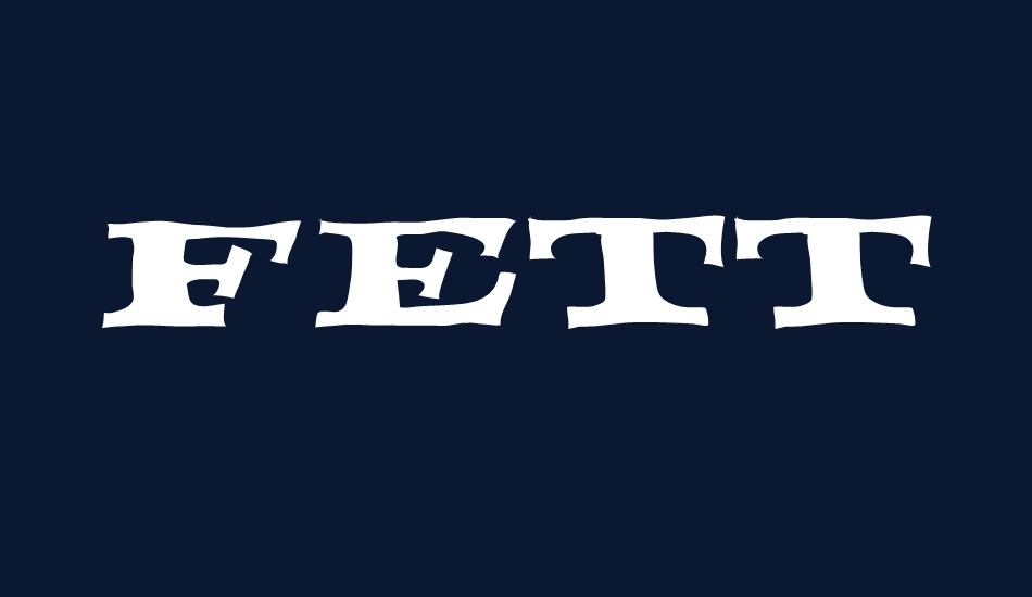 FETTECKE font big