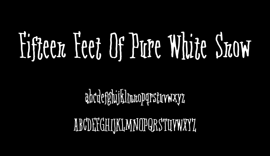 Fifteen Feet Of Pure White Snow font