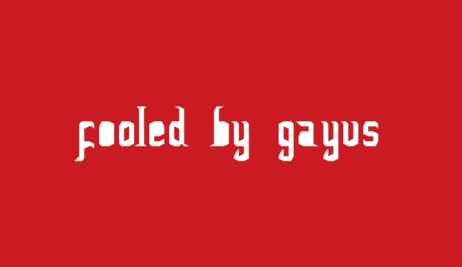 FoOleD bY GaYUs font big