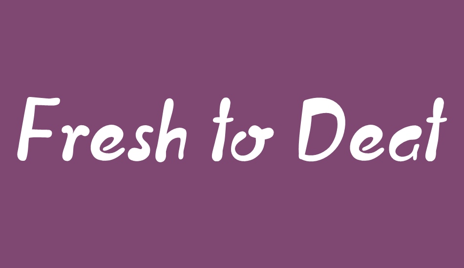 Fresh to Death font big