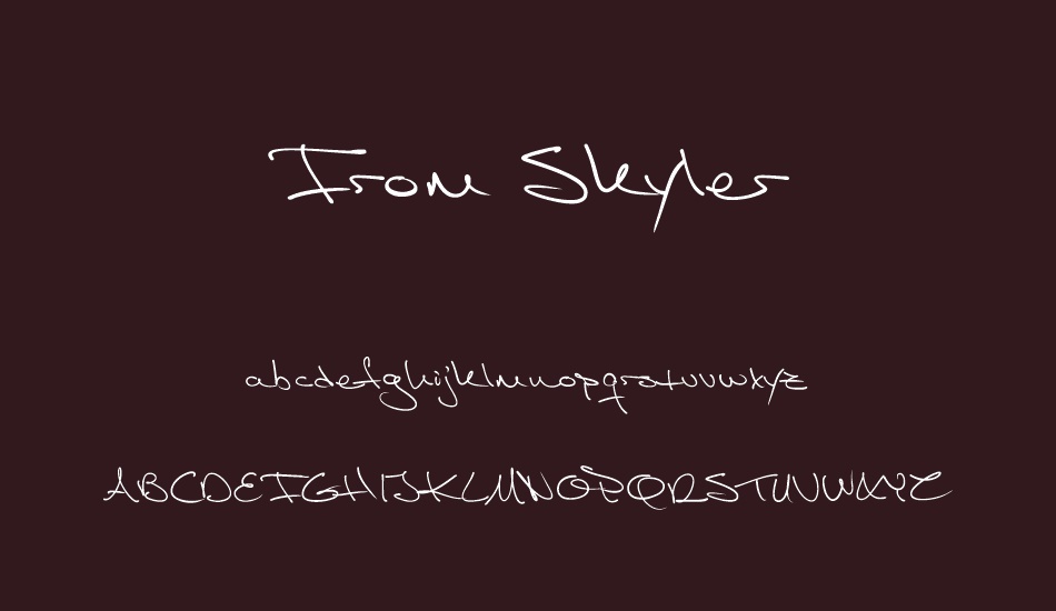From Skyler PERSONAL USE ONLY font