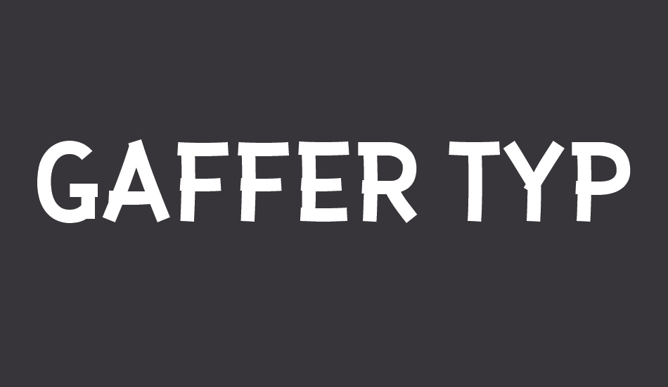 Gaffer Type font big