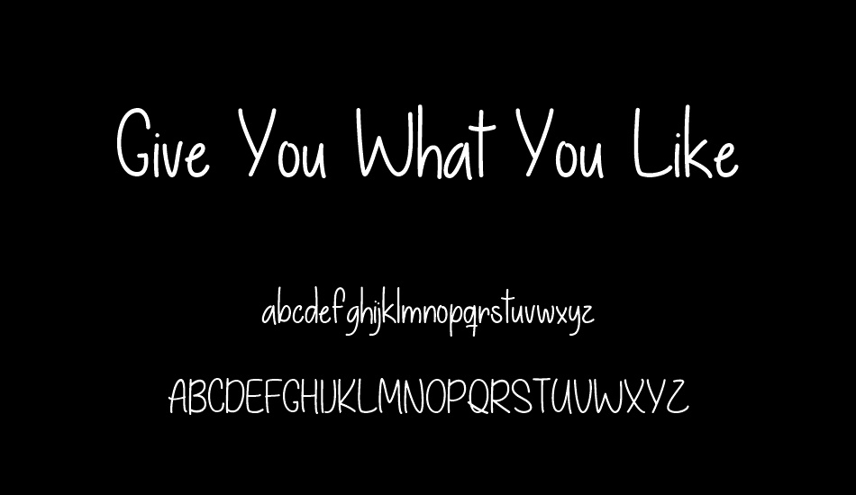 Give You What You Like font