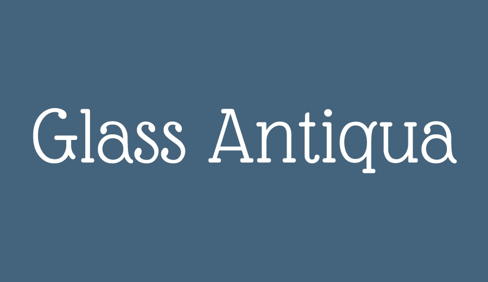 Glass Antiqua font big