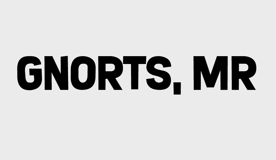 Gnorts, Mr A! font big