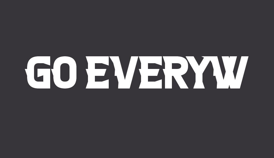 Go Everywhere font big