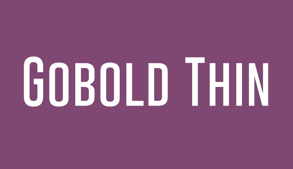 Gobold Thin font big