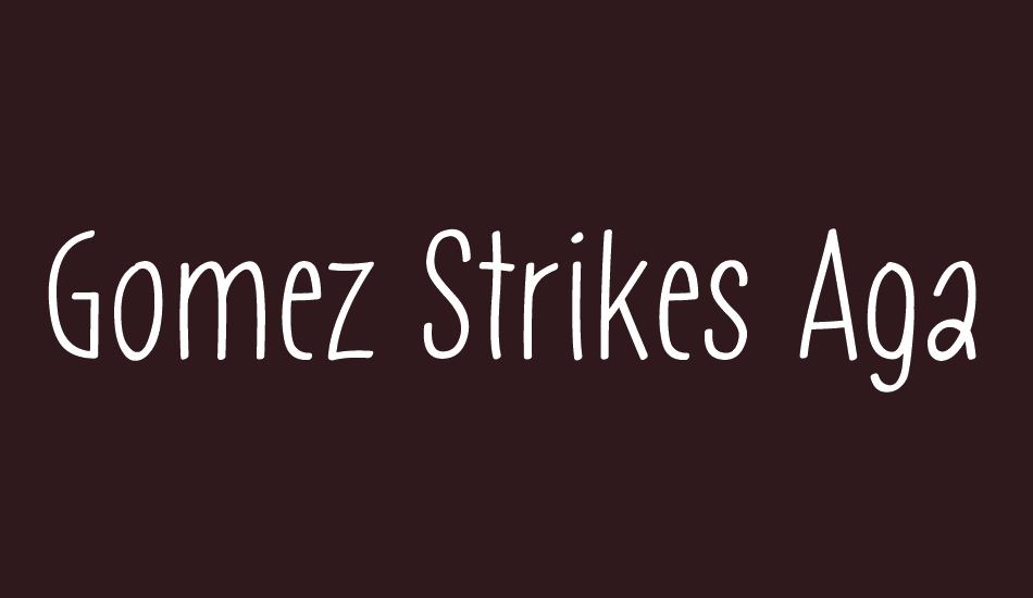 Gomez Strikes Again! font big