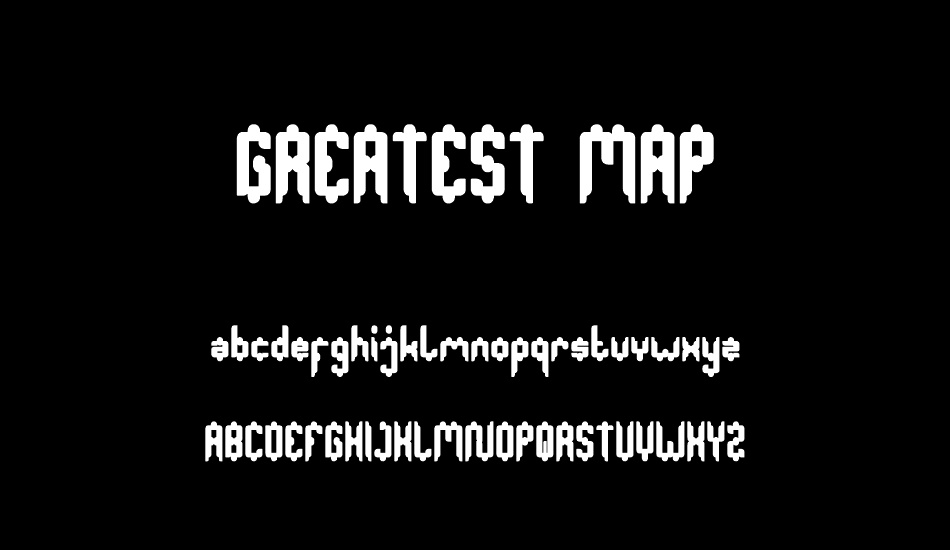 GREATEST MAP font