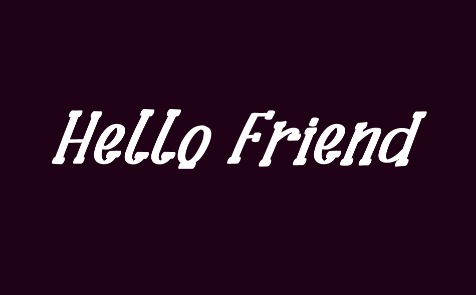 Hello Friend font big
