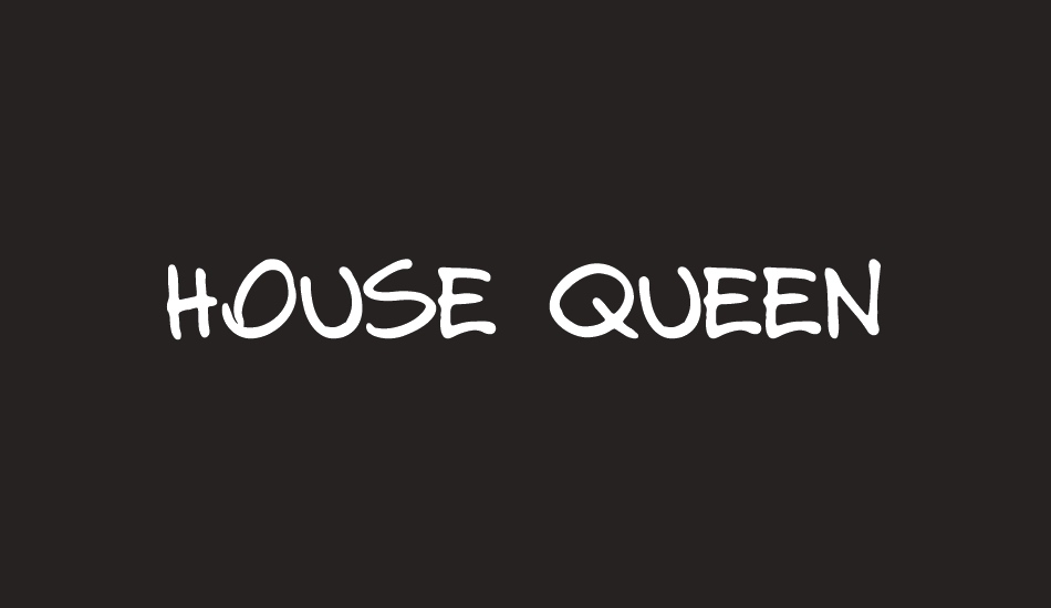 HOUSE QUEEN font big