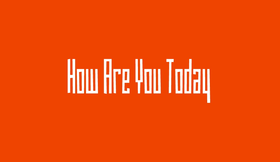 How Are You Today font big