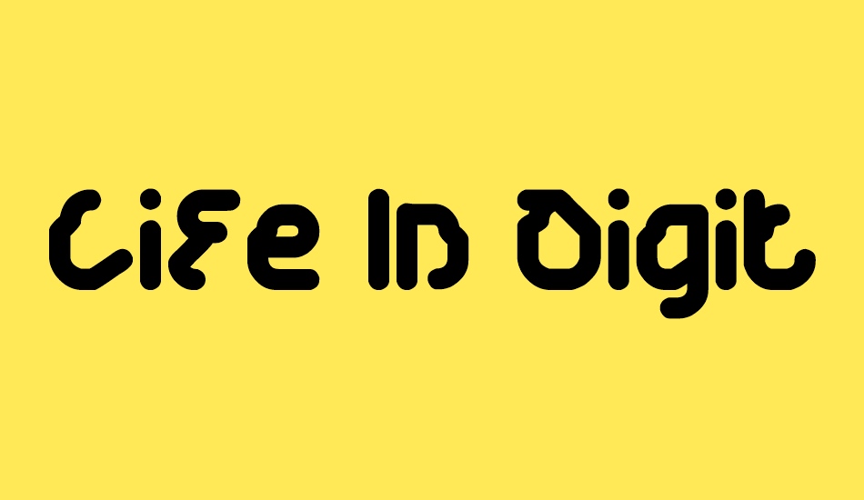 Life In Digital Age font big