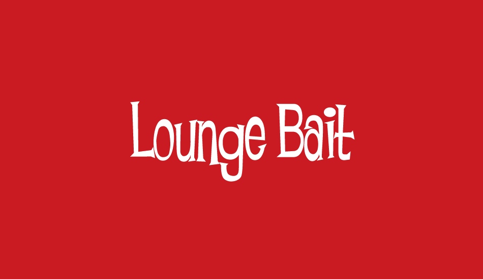 Lounge Bait font big